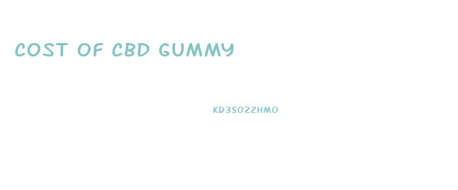 Cost Of Cbd Gummy