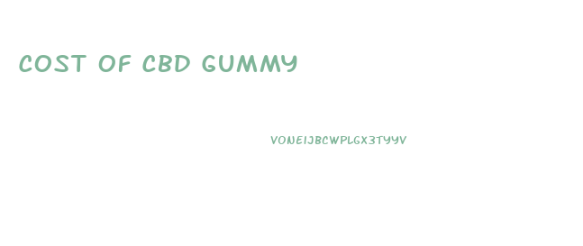Cost Of Cbd Gummy