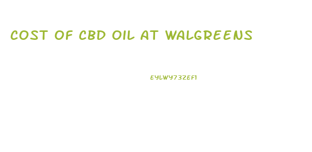 Cost Of Cbd Oil At Walgreens