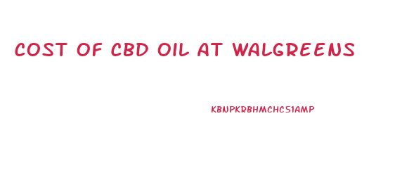 Cost Of Cbd Oil At Walgreens