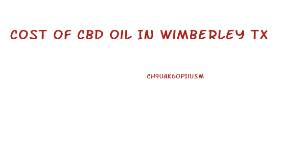Cost Of Cbd Oil In Wimberley Tx