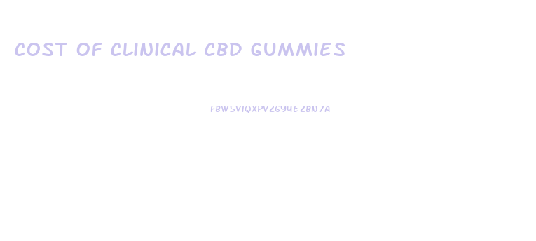 Cost Of Clinical Cbd Gummies