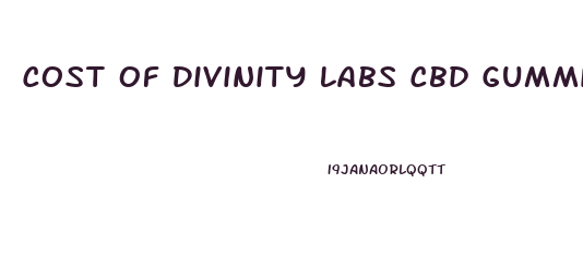 Cost Of Divinity Labs Cbd Gummies