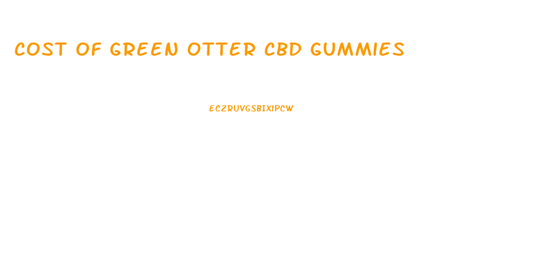 Cost Of Green Otter Cbd Gummies