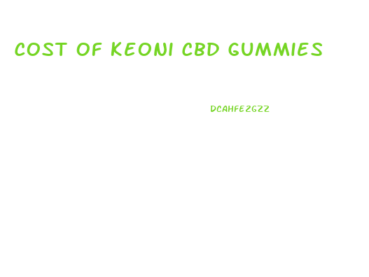 Cost Of Keoni Cbd Gummies