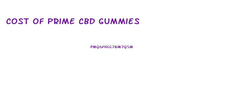 Cost Of Prime Cbd Gummies