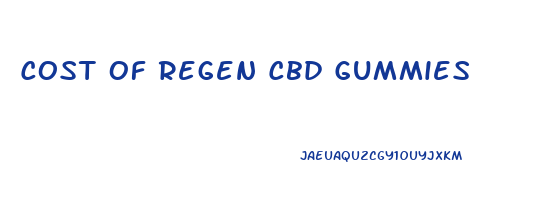 Cost Of Regen Cbd Gummies