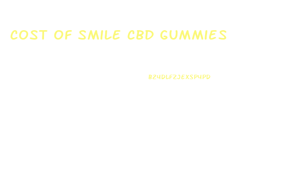 Cost Of Smile Cbd Gummies