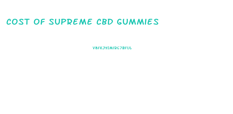 Cost Of Supreme Cbd Gummies