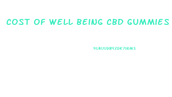 Cost Of Well Being Cbd Gummies