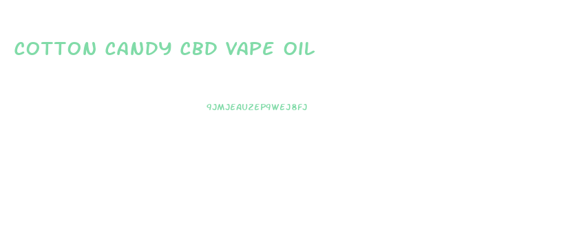 Cotton Candy Cbd Vape Oil