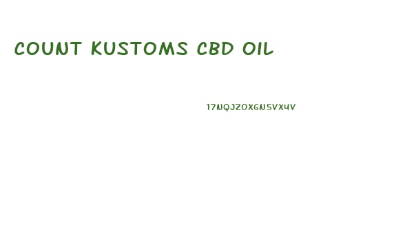 Count Kustoms Cbd Oil