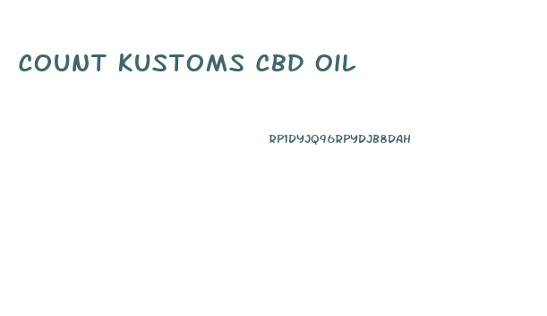 Count Kustoms Cbd Oil