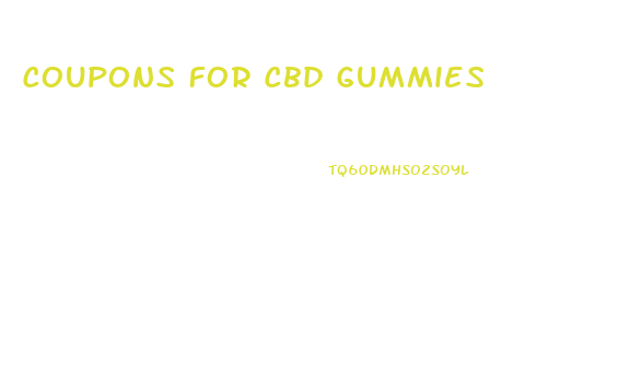 Coupons For Cbd Gummies