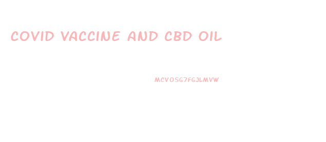 Covid Vaccine And Cbd Oil