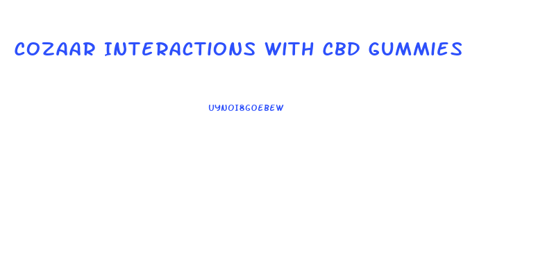 Cozaar Interactions With Cbd Gummies