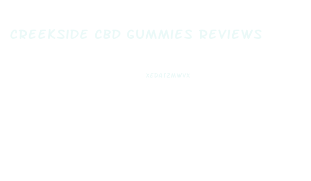 Creekside Cbd Gummies Reviews
