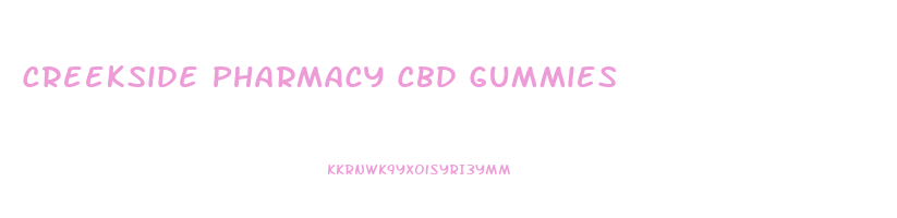 Creekside Pharmacy Cbd Gummies