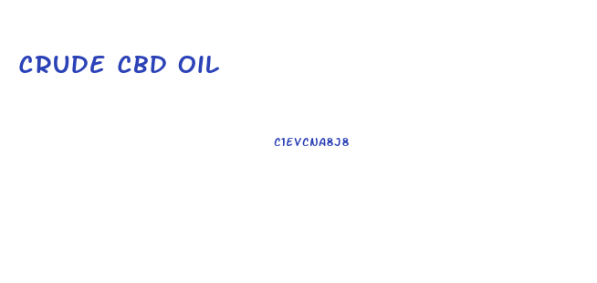 Crude Cbd Oil