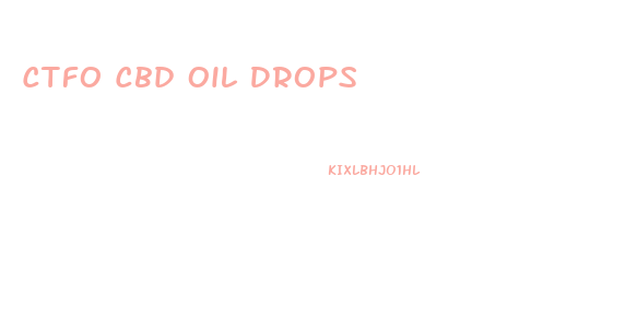 Ctfo Cbd Oil Drops