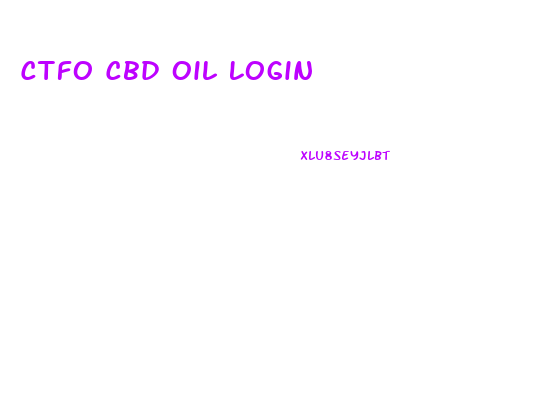 Ctfo Cbd Oil Login