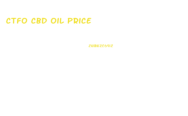 Ctfo Cbd Oil Price