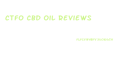 Ctfo Cbd Oil Reviews