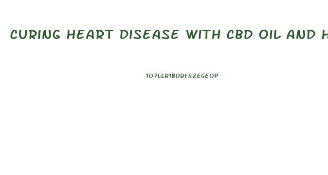 Curing Heart Disease With Cbd Oil And How Much