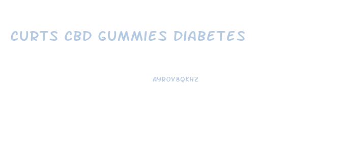 Curts Cbd Gummies Diabetes