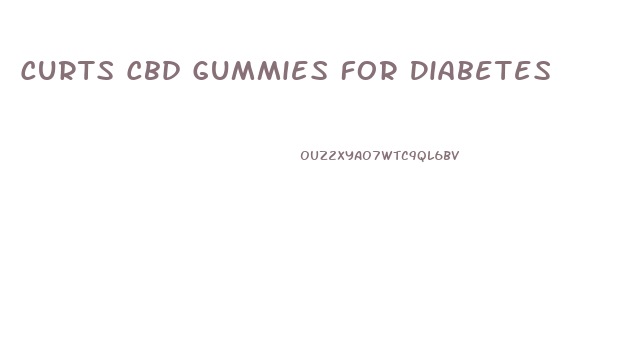 Curts Cbd Gummies For Diabetes
