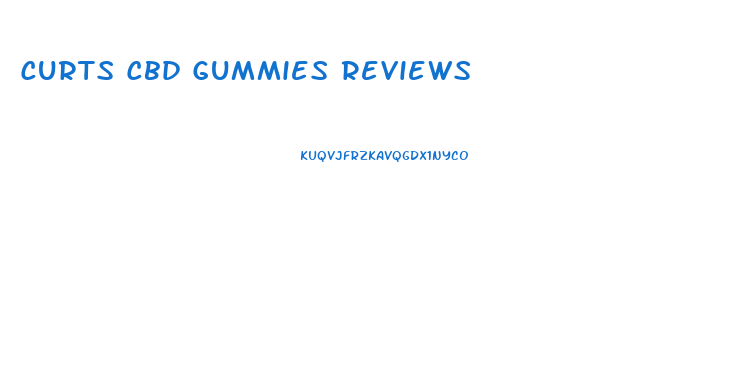 Curts Cbd Gummies Reviews