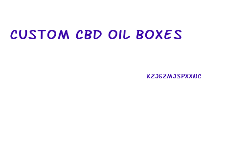 Custom Cbd Oil Boxes