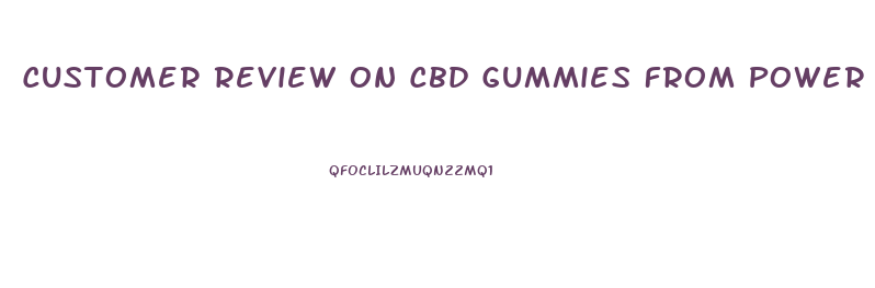 Customer Review On Cbd Gummies From Power
