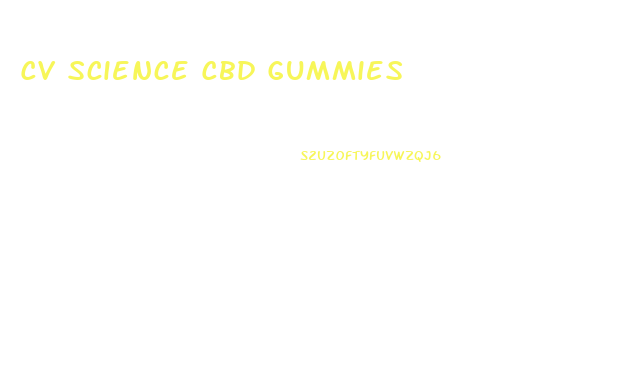 Cv Science Cbd Gummies