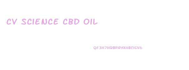 Cv Science Cbd Oil