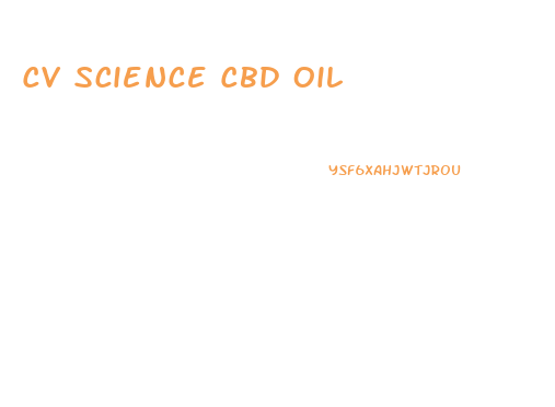 Cv Science Cbd Oil