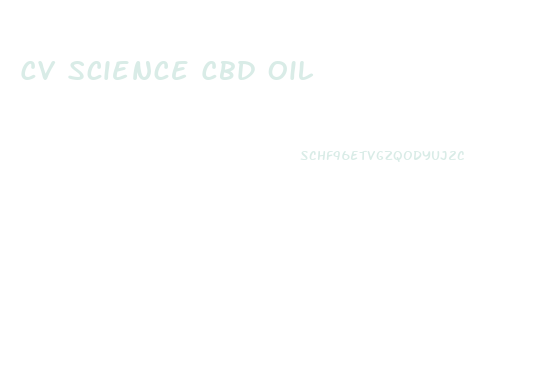 Cv Science Cbd Oil
