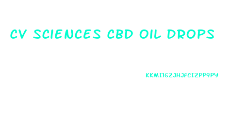 Cv Sciences Cbd Oil Drops