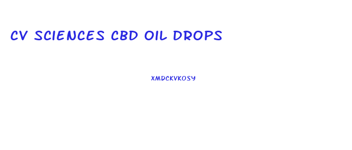 Cv Sciences Cbd Oil Drops