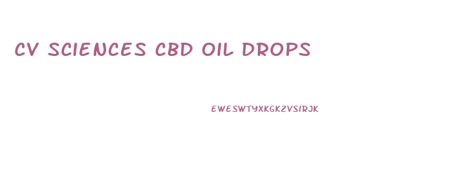 Cv Sciences Cbd Oil Drops