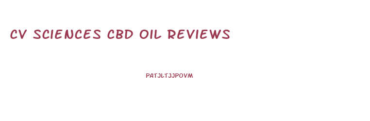 Cv Sciences Cbd Oil Reviews