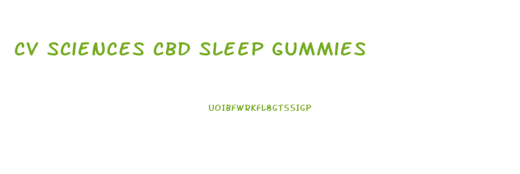 Cv Sciences Cbd Sleep Gummies