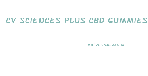 Cv Sciences Plus Cbd Gummies