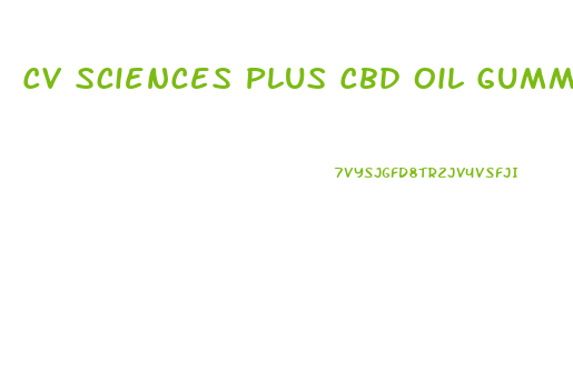 Cv Sciences Plus Cbd Oil Gummies