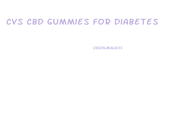 Cvs Cbd Gummies For Diabetes