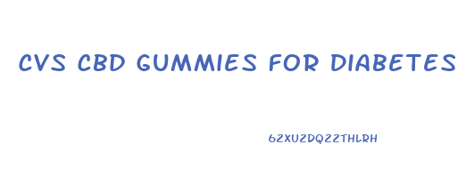 Cvs Cbd Gummies For Diabetes