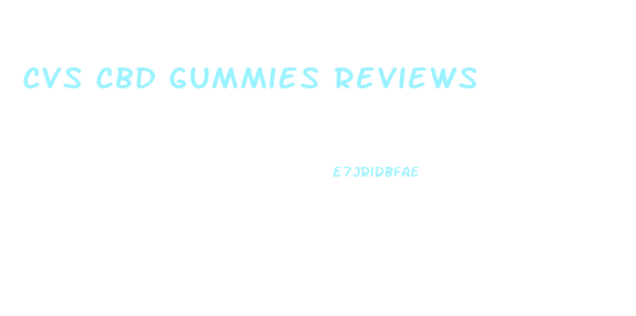 Cvs Cbd Gummies Reviews