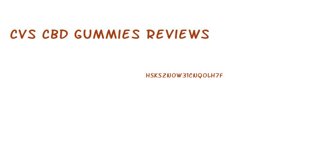 Cvs Cbd Gummies Reviews