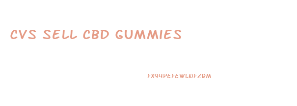 Cvs Sell Cbd Gummies