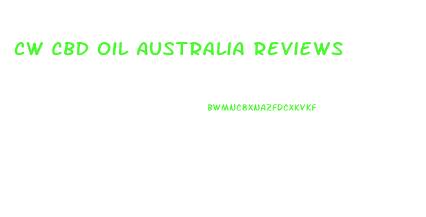 Cw Cbd Oil Australia Reviews